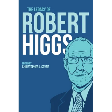 The Legacy of Robert Higgs - Paperback