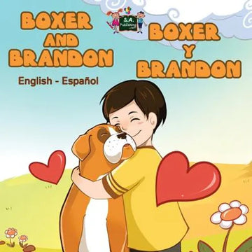 Boxer and Brandon Boxer y Brandon: English Spanish Bilingual Edition - Paperback