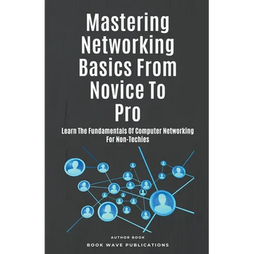 Mastering Networking Basics From Novice To Pro - Paperback