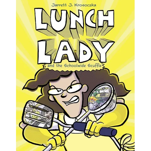 Lunch Lady and the Schoolwide Scuffle