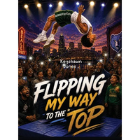 Flipping My Way to the Top - Hardcover