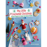 My Little Crocheted Christmas: Festive Projects to Make the Season Bright - Paperback