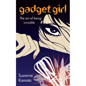 Gadget Girl: The Art of Being Invisible - Paperback