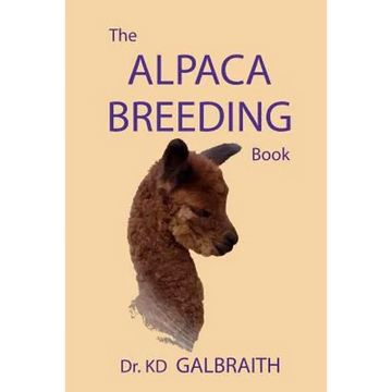 The Alpaca Breeding Book: Alpaca Reproduction and Behavior - Paperback