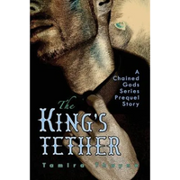 The King's Tether: A Chained Gods Series Prequel Story - Paperback