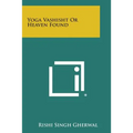 Yoga Vashisht or Heaven Found