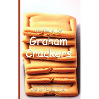 It's Time to Eat Graham Crackers - Paperback