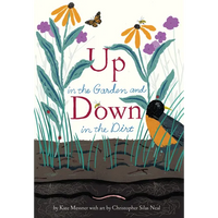 Up in the Garden and Down in the Dirt: (Spring Books for Kids, Gardening for Kids, Preschool Science Books, Children's Nature Books) - Hardcover