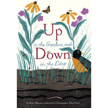 Up in the Garden and Down in the Dirt: (Spring Books for Kids, Gardening for Kids, Preschool Science Books, Children's Nature Books) - Hardcover
