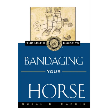 The Uspc Guide to Bandaging Your Horse - Paperback