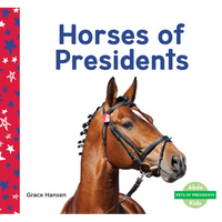 Horses of Presidents - Library Binding