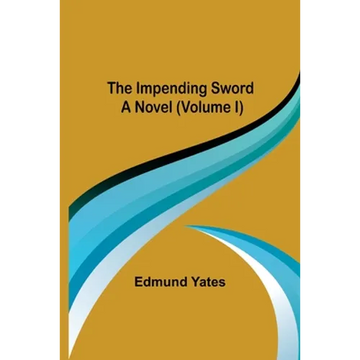 The Impending Sword; A Novel (Volume I) - Paperback