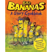 Bad Bananas: A Story Cookbook for Kids - Paperback