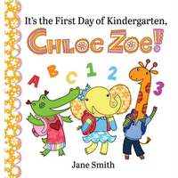 It's the First Day of Kindergarten, Chloe Zoe! - Hardcover