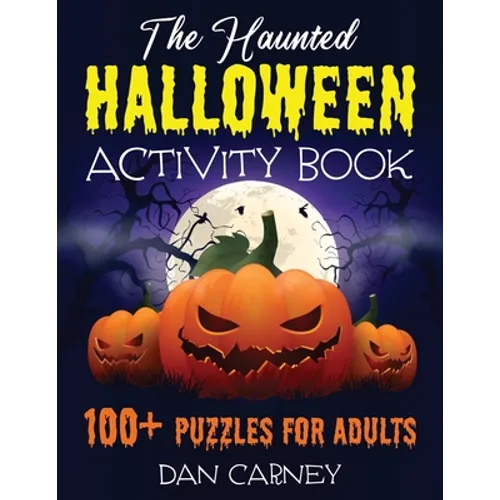 The Haunted Halloween Activity Book: 100+ Puzzles for Adults