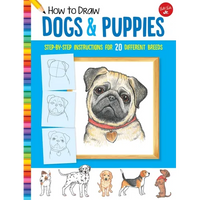 How to Draw Dogs & Puppies: Step-By-Step Instructions for 20 Different Breeds - Paperback