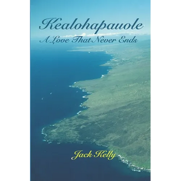 Kealohapauole, A Love That Never Ends - Paperback