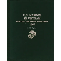 U.S. Marines in Vietnam Fighting the North Vietnamese 1967: A 2020 Reprint - Paperback