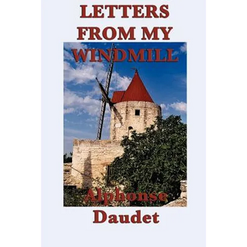 Letters from my Windmill: Stories and Sketches of Life in Provence - Paperback
