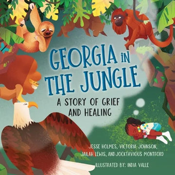 Georgia in the Jungle: A Story of Grief and Healing - Paperback