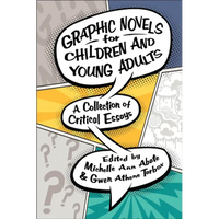 Graphic Novels for Children and Young Adults: A Collection of Critical Essays - Paperback