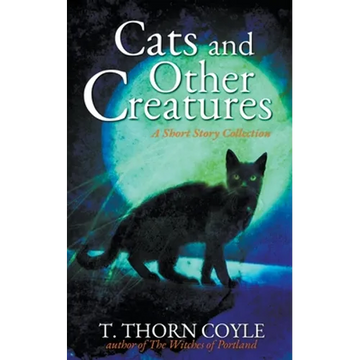 Cats and Other Creatures: A Short Story Collection - Paperback