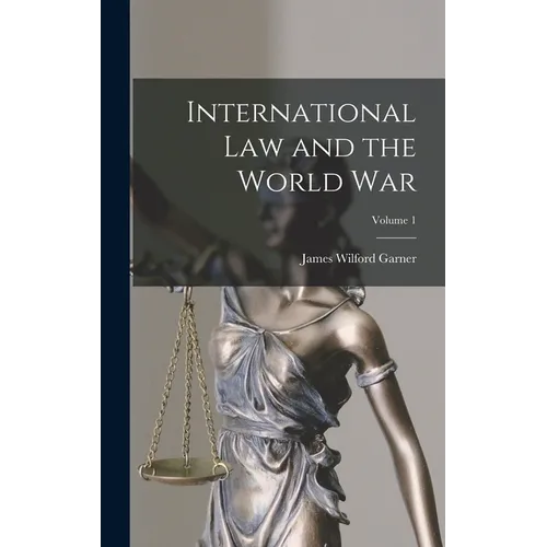 International Law and the World War; Volume 1