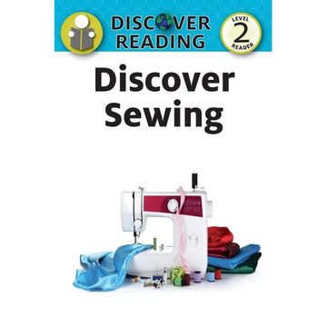 Discover Sewing: Level 2 Reader - Paperback