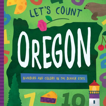 Let's Count Oregon: Numbers and Colors in the Beaver State - Board Book