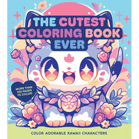 The Cutest Coloring Book Ever: Color Adorable Kawaii Characters - More Than 100 Pages to Color! - Paperback