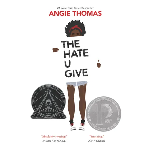 The Hate U Give: A Printz Honor Winner