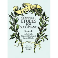 Complete Etudes for Solo Piano, Series II: Including the Paganini Etudes and Concert Etudes - Paperback