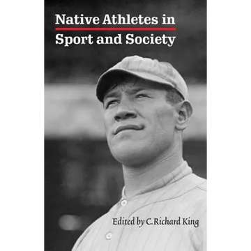 Native Athletes in Sport and Society: A Reader - Paperback