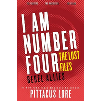 I Am Number Four: The Lost Files: Rebel Allies - Paperback