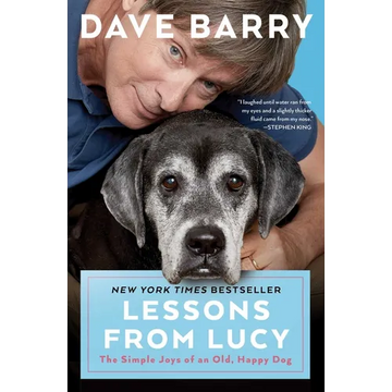 Lessons from Lucy: The Simple Joys of an Old, Happy Dog - Paperback