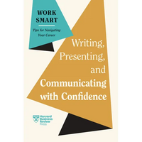 Writing, Presenting, and Communicating with Confidence (HBR Work Smart Series) - Paperback