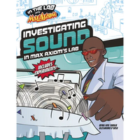 Investigating Sound in Max Axiom's Lab - Paperback
