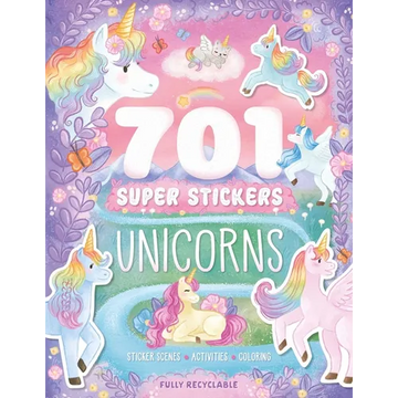 701 Super Stickers Unicorns: Fully Recyclable with Sticker Scenes, Coloring, and Activity Pages - Paperback