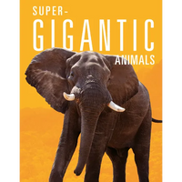 Super-Gigantic Animals - Library Binding