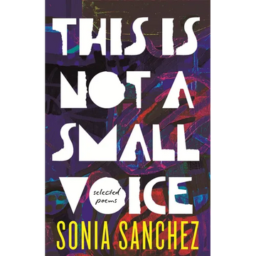 This Is Not a Small Voice: Selected Poems - Paperback