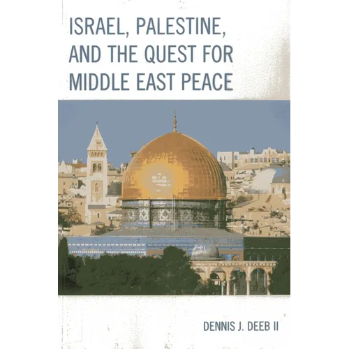 Israel, Palestine, & the Quest for Middle East Peace