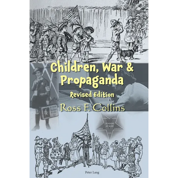 Children, War and Propaganda, Revised Edition - Paperback