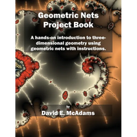 Geometric Nets Project Book: A hands-on introduction to three-dimensional geometry using nets to cut out and copy with instructions. - Paperback