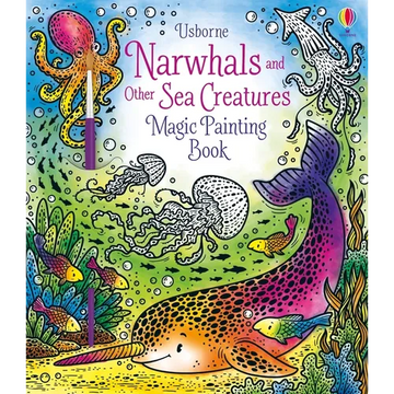 Narwhals and Other Sea Creatures Magic Painting Book - Paperback