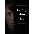 Letting Ana Go
