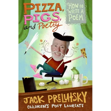 Pizza, Pigs, and Poetry: How to Write a Poem - Paperback
