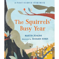 The Squirrels' Busy Year: A First Science Storybook - Hardcover