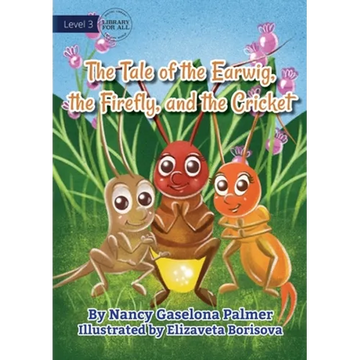 The Earwig, The Firefly And The Cricket - Paperback