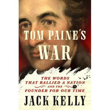 Tom Paine's War: The Words That Rallied a Nation and the Founder for Our Time - Hardcover