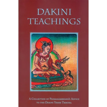 Dakini Teachings: A Collectin of Padmasambhava's Advice to the Dakini Yeshe Tsogyal - Paperback